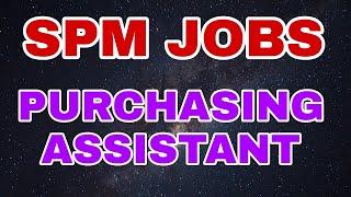   SPM JOBS  -    Purchasing Assistant | Job Vacancy 2022