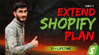 How To Extend Your Shopify Plan from 3 MONTHS To LIFETIME  | $1=Lifetime 