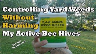 Controlling Yard Weeds Without Harming My Active Bee Hives