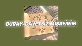 Buray-Davetsiz Misafirim {Speed Up}