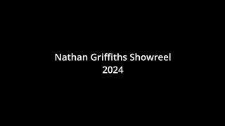 Nathan Griffiths Showreel 2024