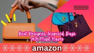 Best Amazon Designer Inspired Bags 2025 Must Haves