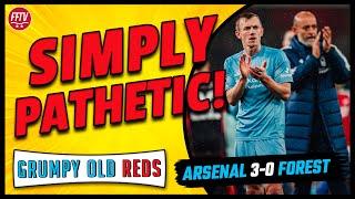  LIVE Grumpy Old Reds | Arsenal 3 - 0 Nottingham Forest | Another Terrible Performance!