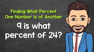 How to Find What Percent One Number is of Another | Math with Mr. J