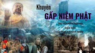 Khuyên GẤP NIỆM PHẬT. Diễn Đọc : Tú Trinh - Khánh Hoàng -Thùy Tiên .LINK này xem 800 VD #ThuVienPGHH