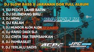 DJ PEDOT LAHIR BATIN X || SLOW BASS X JARANAN DOR FULL ALBUM VIRAL TIKTOK •KIPLI ID RMX