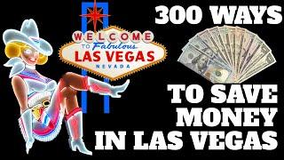 300 Ways to Save Money in Las Vegas