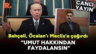 Bahçeli'den Öcalan çağrısı: Umut hakkından faydalansın #CANLI