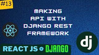 Making an API for fetching Data | Django React Series | PT - 13