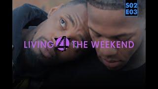 Living 4 The Weekend S2 Ep 3 "Ode to Joy"