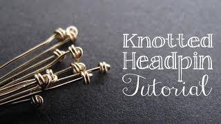 How to Make a Knotted Headpin - Jewelry Tutorial Headquarters