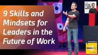 9 Skills And Mindsets For Leaders In The Future Of Work | Jacob Morgan