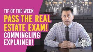 Tip of the Week - Pass the REAL ESTATE EXAM! COMMINGLING EXPLAINED!