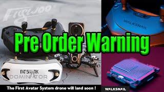 Walksnail Avatar Shipping by 25th June  -  What About Fat Shark ? - Buyer Beware