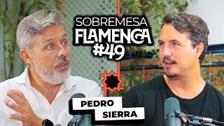 “No tengo ninguna Ambición” | Pedro Sierra | Sobremesa Flamenca #49