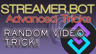 Streamer.bot - Random Video from Folder Trick