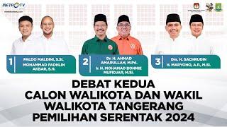 DEBAT KEDUA  CALON WALI KOTA DAN WAKIL WALI KOTA TANGERANG PEMILIHAN SERENTAK 2024