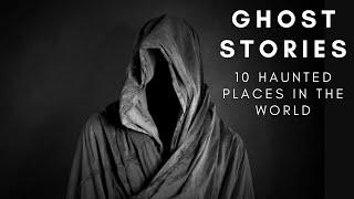 Top 10 Most Haunted Places in the World | Most Dangerous Places On Earth |