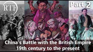 China's Battle with the British Empire (A New Look at Mao) PART 2 of 2