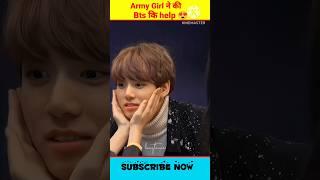 Army girl helped BTS  #youtubeshorts #bts #blackpink #viral