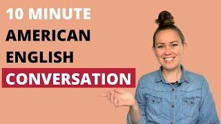 10 MINUTE American English Conversation | Learn American English | Go Natural English