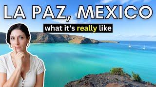 Is La Paz, Baja Sur STILL one of the BEST places to live in Mexico?