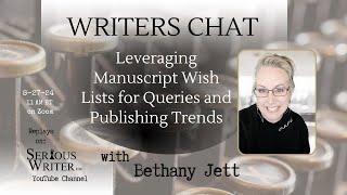 Writers Chat ~ Leveraging Manuscript Wish Lists for Queries and Publishing Trends with Bethany Jett