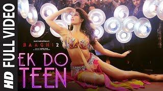 Full Video: Ek Do Teen Film Version | Baaghi 2 | Jacqueline F |Tiger S | Disha P| Ahmed K | Sajid N