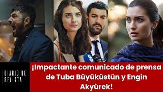 ¡Impactante comunicado de princea de Tuba Büyüküstün y Engin Akyürek!