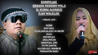 KOMPILASI REBANA MODERN VOL. 2  ||  H. Subro Alfarizi & Ilah Walelah