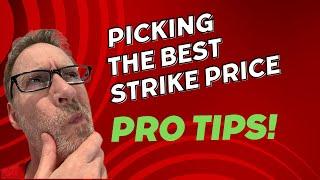 Choosing The Right Strike Price - PRO TIPS!