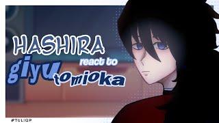 Hashira react to Giyu Tomioka | Demon Slayer / KNY ~  GL2