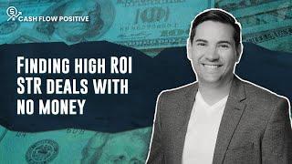 Part 1: Finding High ROI STR Deals with No Money