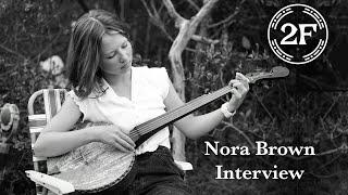 Two-Finger Banjo: Nora Brown Interview