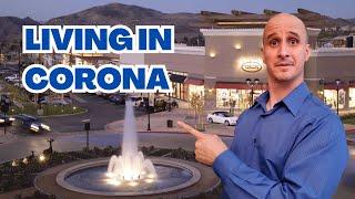 Living in Corona California | Corona CA Explained