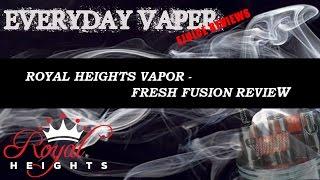 Royal Heights Vapor - Fresh Fusion review