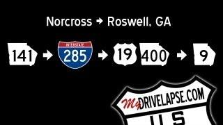 Norcross to Roswell Georgia via GA 141, I-285, US 19/GA 400, GA 9 Time Lapse Drive