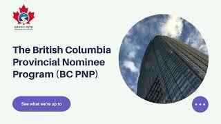 The British Columbia Provincial Nominee Program BC PNP