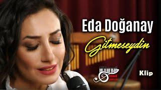 Eda Doğanay - Gitmeseydin - Klip (Damar Şarkılar)