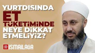 Yurtdışında Yaşayanlar Et Tüketiminde Nelere Dikkat Etmelidir? - Fatih Kalender Hoca Efendi