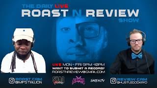 The Daily Roast-N-Review Show #22 Tuesday 6.26.18