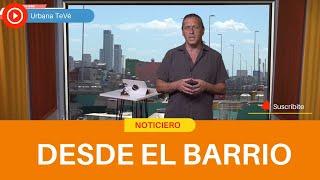 Noticiero "Desde el barrio" 12-12-2024- Urbana Tevé