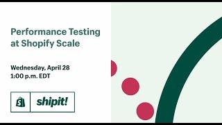 ShipIt! Presents : Performance Testing at Shopify Scale