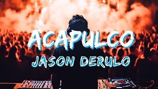 Acapulco (Remix) - Jason Derulo