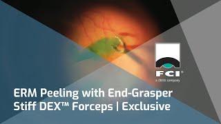 ERM Peeling with End-Grasper Stiff DEX™ Forceps | Exclusive | FCI Retina