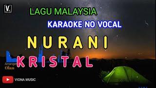 KARAOKE NURANI ( KRISTAL ) NO VOCAL | LIRIK LAGU MALAYSIA VIONA MUSIC