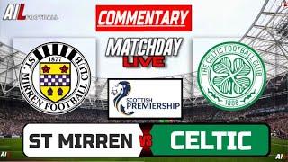 ST MIRREN vs CELTIC Live Stream COMMENTARY Scottish Premiership Football + Livescores & Lineups