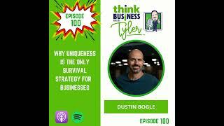 Why Uniqueness is the ONLY Survival Strategy for Your Business – Dustin Bogle