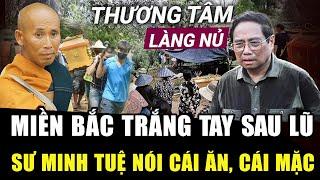 Miền Bắc TRẮNG TAY SAU LŨ, sư Minh Tuệ từng khuyên về CÁI ĂN, CÁI MẶC hiểu rõ sẽ KHÔNG TIẾC NUỐI |HP