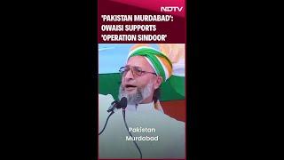 'Pakistan Murdabad': Owaisi Supports 'Operation Sindoor' On Pak Terror Camps